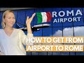 HOW TO GET FROM ROME AIRPORT TO ROME Everything You NEED TO KNOW I Rome Travel