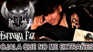 Espinoza Paz - Ojalá que no me extrañes (Estreno 2013)
