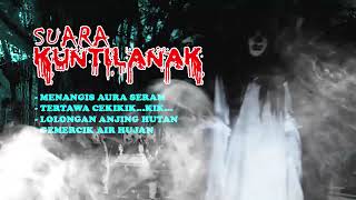 Download lagu suara #kuntilanakviral disertai TANGISAN merinding SERAM jangan dengarkan bagi PENAKUT mp3