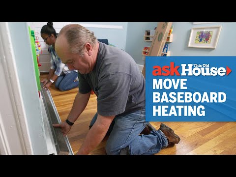 How to Move Baseboard Heating | Ask This Old House