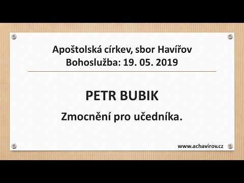 19.05.2019 Petr Bubik – Zmocnění pro učedníka