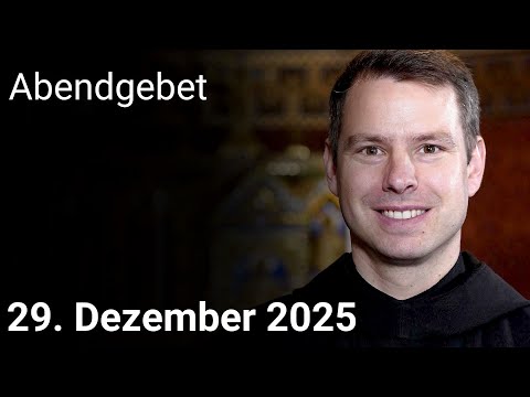 Evening prayer from Maria Laach, December 29, 2025