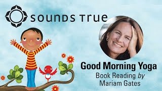 Mariam Gates - Good Morning Yoga (Book Reading)