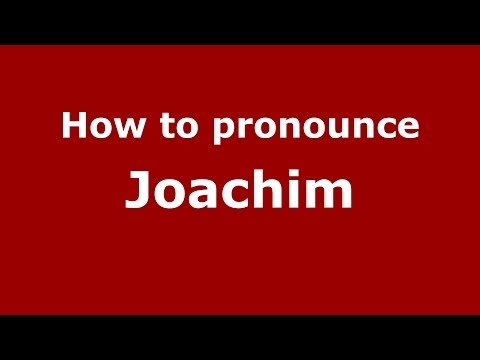 How to pronounce Joachim