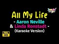 All My Life - Aaron Neville & Linda Ronstadt (Karaoke Version)