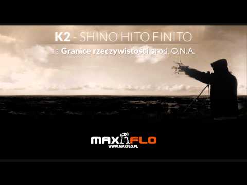 K2 - 13  Granice rzeczywistości (Shino Hito Finito LP) prod. O.N.A.
