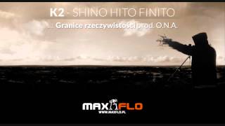 K2 - 13  Granice rzeczywistości (Shino Hito Finito LP) prod. O.N.A.