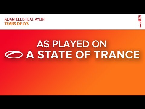 Adam Ellis feat. Aylin - Tears Of Lys [A State Of Trance 740]