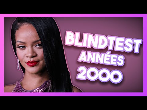 BLIND TEST Années 2000 : 50 CHANSONS À DEVINER