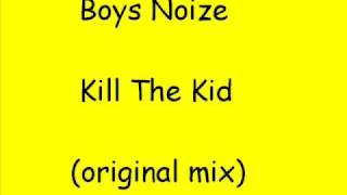 Boys Noize - Kill the Kid