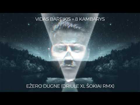 Vidas Bareikis ir 8 Kambarys - Ežero dugne (Driule XL Šokiai Rmx)