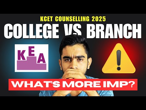 KCET 2025 Counselling - College Vs Branch | What’s more important?? | Must Watch🔥