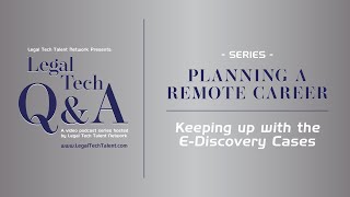 Legal Tech Q&A  #13: Planning a Remote Career (Keeping up with eDiscovery Cases)