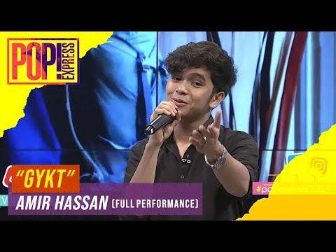 Pop! Express : Amir Hassan - GYKT (Full Performance)
