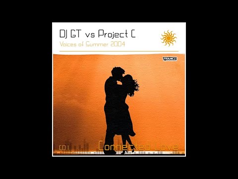 DJ GT vs Project C - Voices of Summer 2004 (Connected Love)