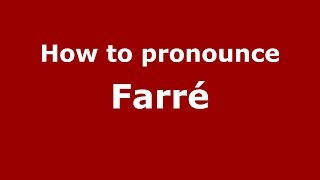 How to pronounce Farré