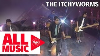 THE ITCHYWORMS - Akin Ka Na Lang (MYX Live! Performance)