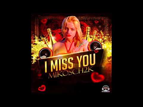 Mikosch2k - I Miss You (BaseTo & Voggi Remix)