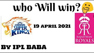 CSK vs RR who will win ? 🤔 19 April 2021 || IPL Prediction || Match no - 12