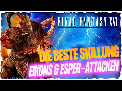 The Best Skills (Eikon & Esper Skills) | Final Fantasy 16 Guide German