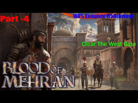 BLOOD OF MEHRAN Gameplay Walkthrough FULL GAME - Part-4 Clear The West Gate