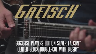Video thumbnail for G6636TSL Players Edition Silver Falcon Center Block Double-Cut w/ String-Thru Bigsby | Gretsch by Gretsch Guitars