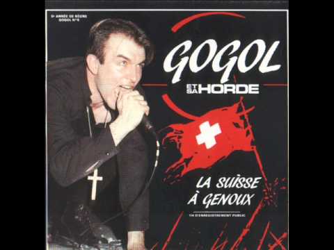 Gogol et sa horde - La Suisse à genoux.wmv