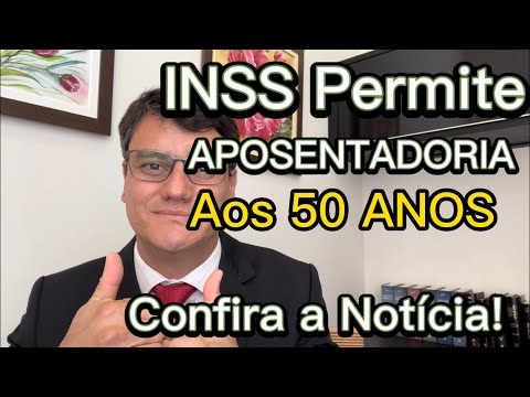 INSS PERMITE APOSENTADORIA AOS 50 ANOS DE IDADE
