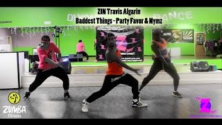 Baddest Things - Party Favor &amp; Nymz [Zumba Fitness]-Travis Algarin