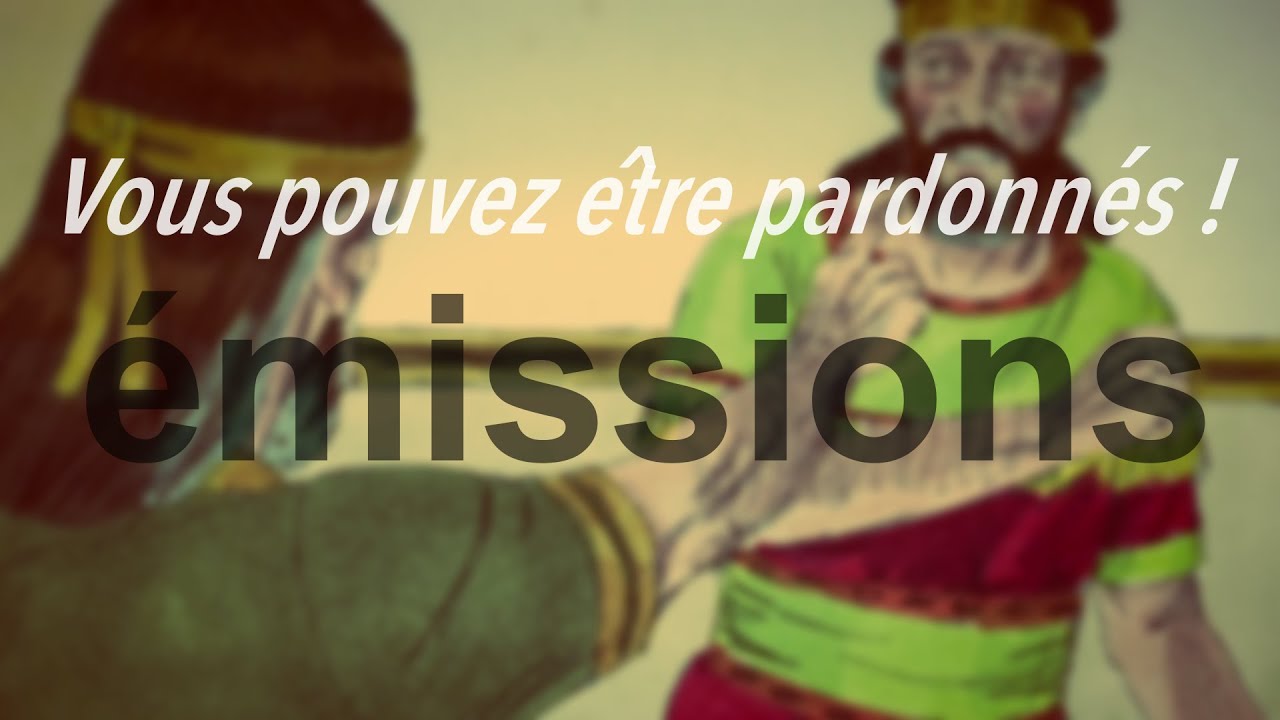 Vous pouvez être pardonnés ! Vous pouvez être pardonnés !