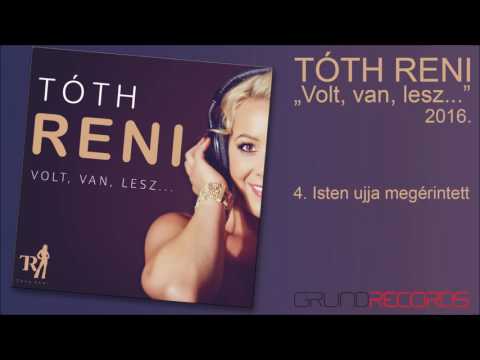 Tóth Reni: Isten ujja megérintett  (Volt, van, lesz... - 2016) - dalszöveggel