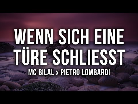 MC Bilal ft. Pietro Lombardi - WENN SICH EINE TÜR SCHLIEßT [Lyrics]