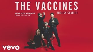 The Vaccines - Dream Lover Reimagined (Malcolm Zillion Edit) [Audio]