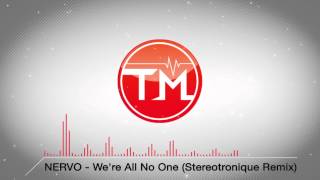 NERVO - We're All No One (Stereotronique Remix)