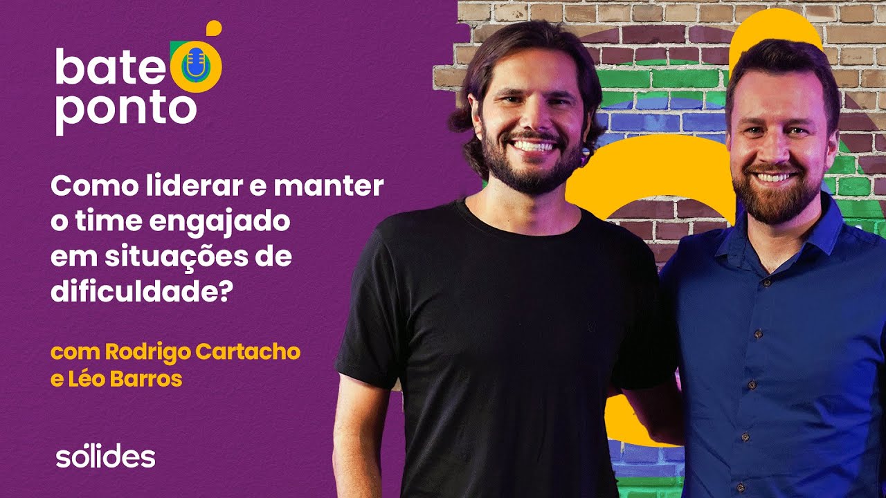 Como liderar e manter o time engajado com Rodrigo Cartacho e Léo Barros | Bate Ponto #06
