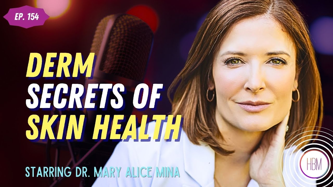 Derm Secrets of Skin Health with Dr. Mary Alice Mina