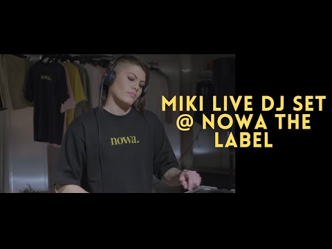 MIKI Live DJ Set @ Nowa the Label