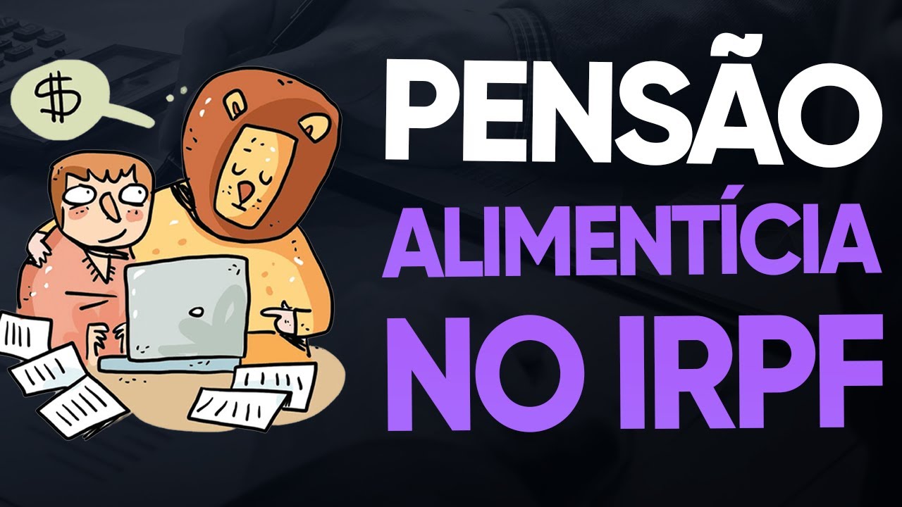 COMO DECLARAR RECEBIMENTO DE PENSÃO ALIMENTÍCIA NO IMPOSTO DE RENDA (IRPF 2024)