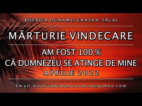 Mărturie Vindecare - Am fost 100 %  că Dumnezeu se atinge de mine | Aprilie 2022 | Dunamis Crasna