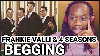 FRANKIE VALLI AND THE 4 SEASONS - Begging REACTION - First time hearing
