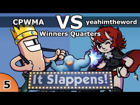 It Slappens #5 - CPWMA vs yeahimtheword (Winners Quarters)