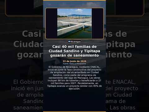 Casi 40 mil familias de Ciudad Sandino y Tipitapa gozarán de saneamiento