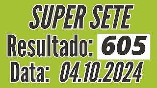 ⏺ Resultado Super Sete de 04/10, Resultado do Super Sete 605 de hoje, SUPER SETE de hoje,