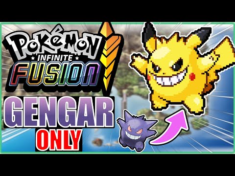 Can I beat Pokémon Infinite Fusion with ONLY Gengar Fusions? And it's a  Hardcore Nuzlocke!