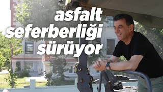 Asfalt Seferberliğimiz Devam Ediyor