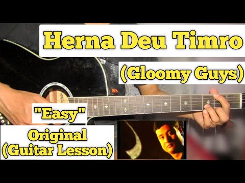 Herna Deu Timro - Gloomy Guys | Guitar Lesson | Easy Chords |