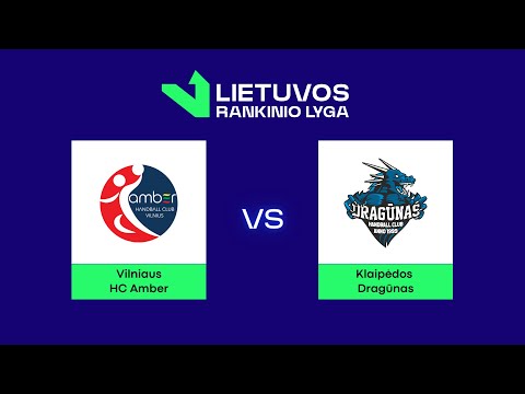LRL. Vilniaus HC „Amber“ - Klaipėdos „Dragūnas“