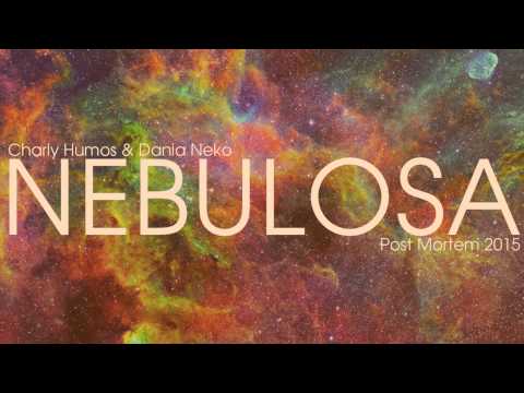 Charly Humos - Nebulosa [Con Dania Neko] #PostMortem 2015
