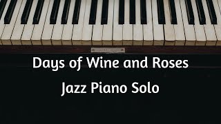 [ 酒とバラの日々] [ ジャズピアノソロ ] [ Days of Wine and Roses ] [ Jazz Piano Solo ]