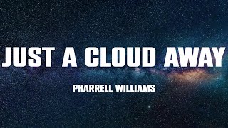 Pharrell Williams - Just A Cloud Away (Lyrics)